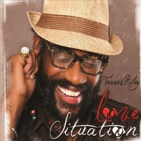 Download track Burning Desire Tarrus Riley, Love Situation