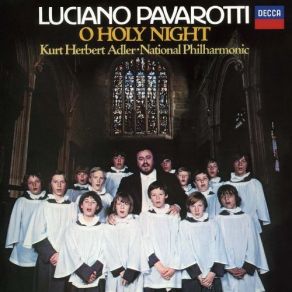 Download track O Holy Night Kurt Herbert Adler, Luciano Pavarotti, National Philharmonic Orchestra
