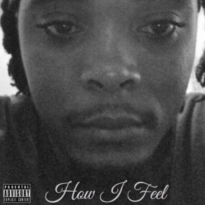 Download track How I Feel ItsTrey