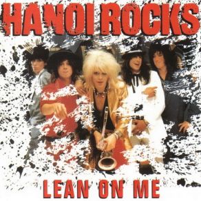 Download track Lean On Me Hanoi Rocks