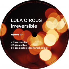 Download track Irreversible (Original Mix) Lula Circus