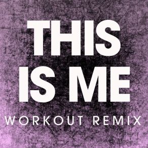 Download track This Is Me (Workout Remix 128 BPM) Power Music Workout