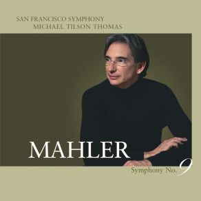 Download track Symphony No. 9 In D Major: IV. Adagio. Sehr Langsam Und Zurückhaltend San Francisco Symphony Orchestra, Michael Tilson Thomas, Gustav Mahler