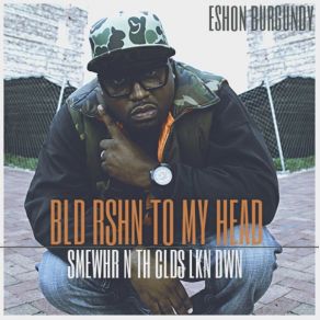 Download track I Don't Want You Eshon Burgundy