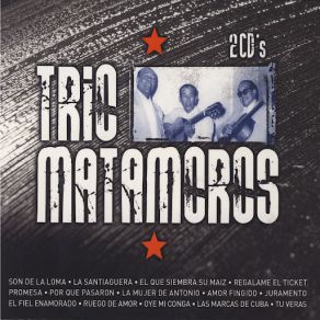 Download track El Que Siembra Su Maíz Trio Matamoros
