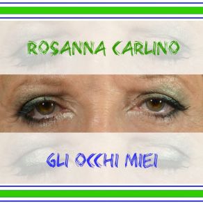 Download track Gli Occhi Miei Rosanna Carlino