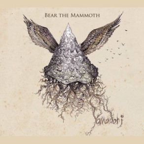 Download track What’s Yours Was Mine Is Never Leaving Bear The Mammoth