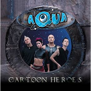 Download track Cartoon Heroes (Radio Edit) Aqua