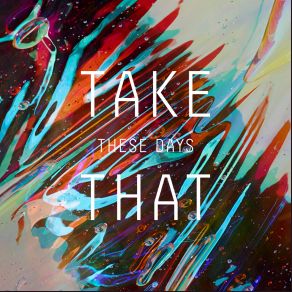 Download track These Days Take That