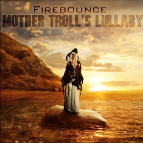 Download track Mother Troll's Lullaby (Radio Edit) Firebounce