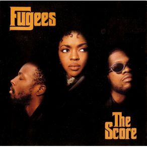 Download track The Score FugeesLauryn Hill, Pras, Wyclef Jean
