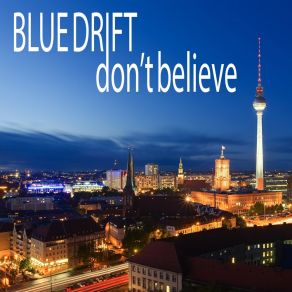 Download track Don't Believe (Single Version) Blue Drift