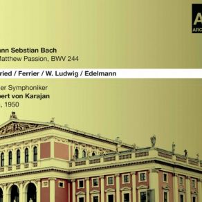 Download track Wiener Symphoniker - St. Matthew Passion, BWV 244, Pt. 1 No. 17, Ich Will Hier Bei Dir Stehen Herbert Von Karajan, Wiener Symphoniker