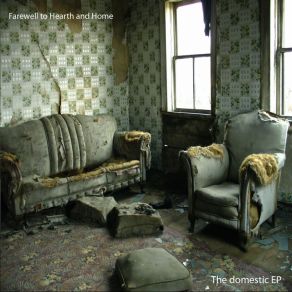 Download track Domestic Farewell To Hearth And Home