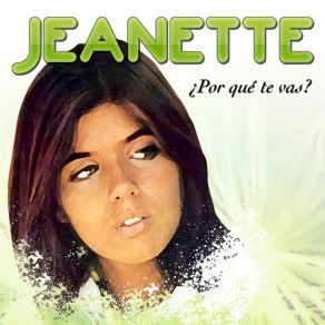 Download track Porqué Te Vas? Jeanette