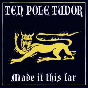 Download track Made It This Far Tenpole Tudor
