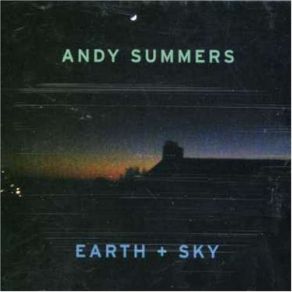 Download track Earth And Sky Andy Summers