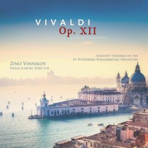 Download track Violin Concerto In B-Flat Major, RV 379: I. Allegro Zino Vinnikov, Soloists' Ensemble Of The St. Petersburg Philharmonic Orchestra