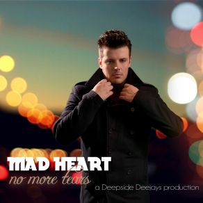 Download track No More Tears (Radio Edit) Mad Heart