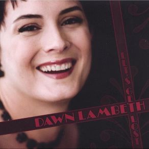 Download track I May Be Wrong (But I Think You'Re Wonderful) Dawn Lambeth