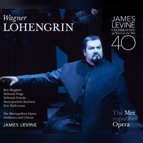 Download track ÂWenn Ich Im Kampfe FÃ¼r Dich Siegeâ (Lohengrin, Elsa) James Levine, Metropolitan Opera OrchestraElsa, Ben Heppner, Deborah Voigt