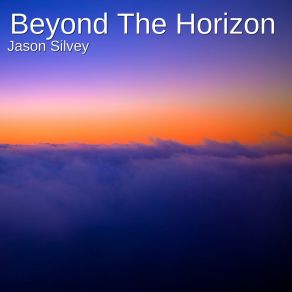 Download track Beyond The Horizon Jason Silvey