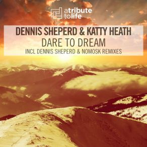 Download track Dare To Dream (Nomosk Remix) Dennis Sheperd, Katty Heath