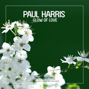 Download track Glow Of Love (Ben Macklin Remix) Paul Harris