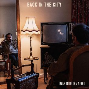 Download track Deep Into The Night Back In The City