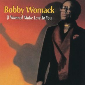 Download track I Can't Stay Mad Bobby Womack