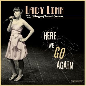 Download track Here We Go Again Lady Linn And Her Magnificent Seven
