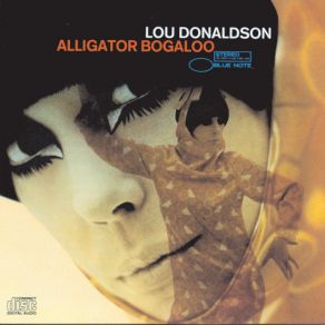 Download track Alligator Bogaloo Lou Donaldson