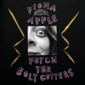 Download track Fetch The Bolt Cutters Fiona Apple