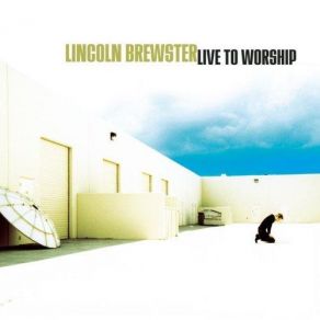 Download track You Alone Lincoln Brewster