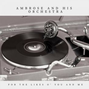 Download track I May Be Wrong (But I Think You're Wonderful) Ambrose And His Orchestra