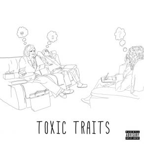 Download track Toxic Traits Sy Ari Da Kid