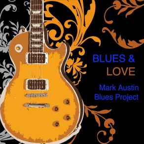 Download track Calling Out My Name The Blues Project, Mark Austin