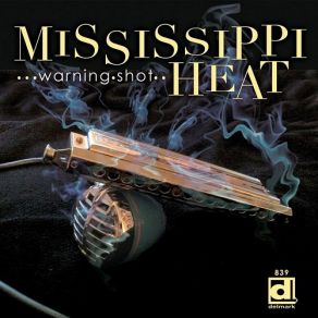 Download track Warning Shot Mississippi Heat