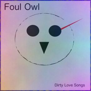 Download track Show Yourself Foul Owl