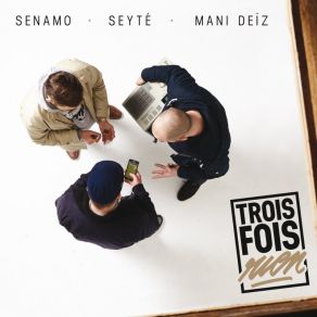 Download track Tout Compris Mani Deïz, Senamo, Seyté