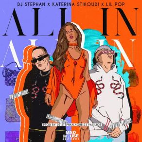 Download track All In ΣΤΙΚΟΥΔΗ ΚΑΤΕΡΙΝΑ, DJ Stephan, Lil' Pop