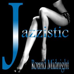 Download track Round Midnight Jazzistic