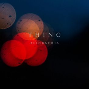 Download track Blindspots Thing