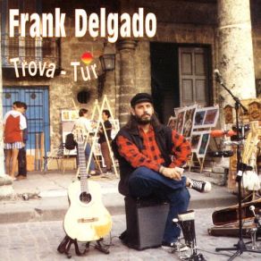 Download track Trova - Tur Frank Delgado