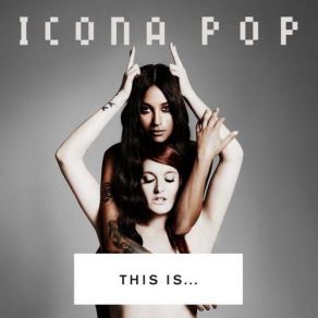 Download track Ready For The Weekend Icona Pop