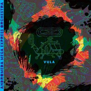 Download track Vula The Andromeda Mega Express Orchestra