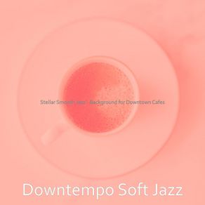 Download track Background For Lattes Downtempo Soft Jazz