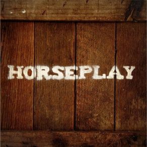 Download track Give Me A Try Horseplay