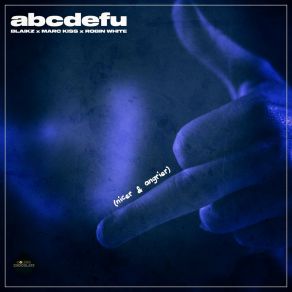 Download track Abcdefu BlaikzMarc Kiss, Robin White