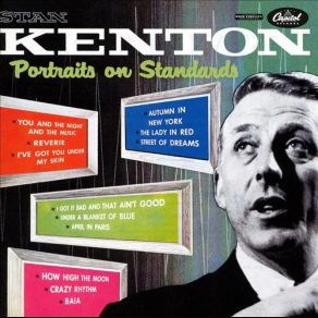 Download track I Got It Bad (And That Ain't Good) Stan KentonThat Ain'T Good